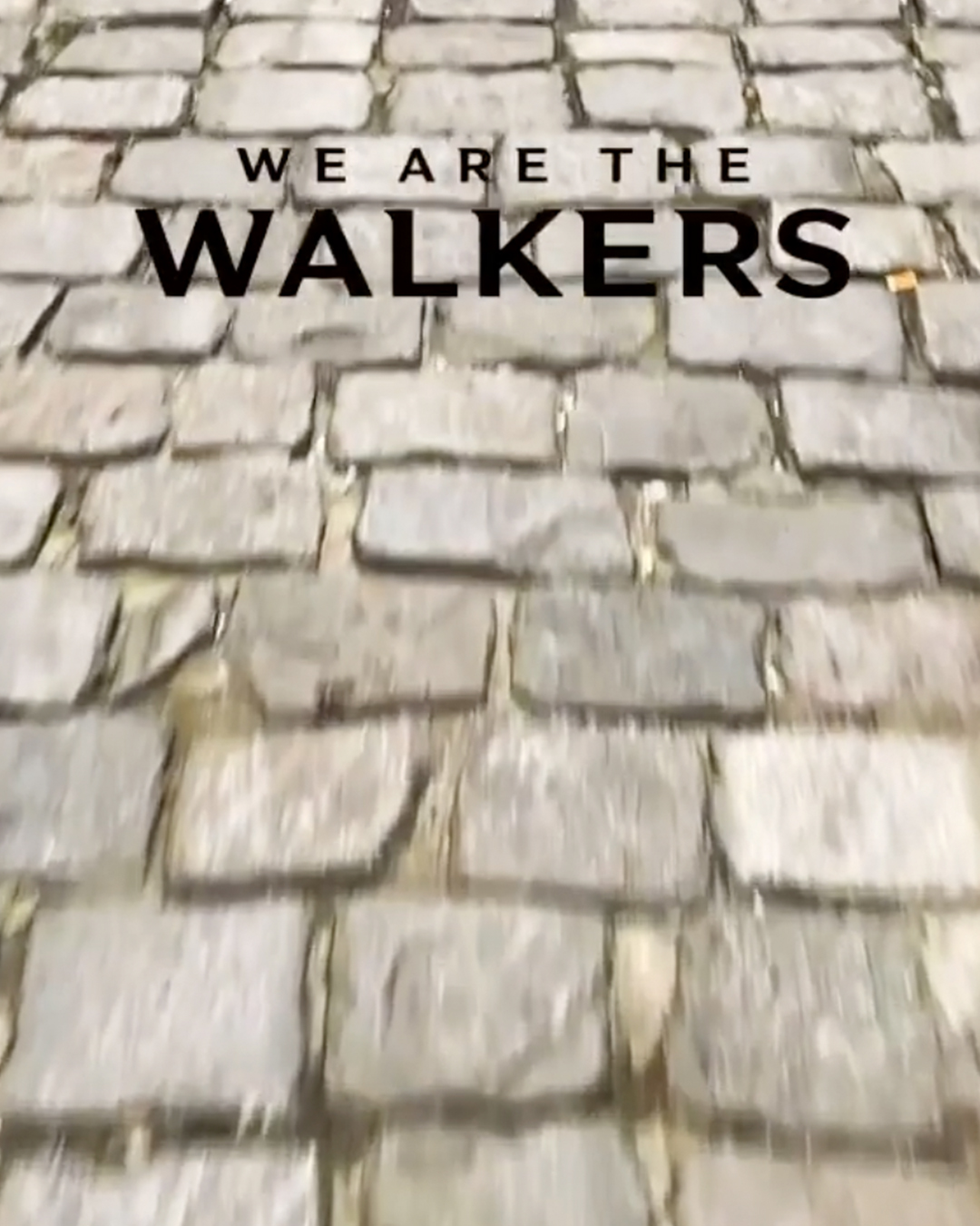 We Are The Walkers - Reels 3